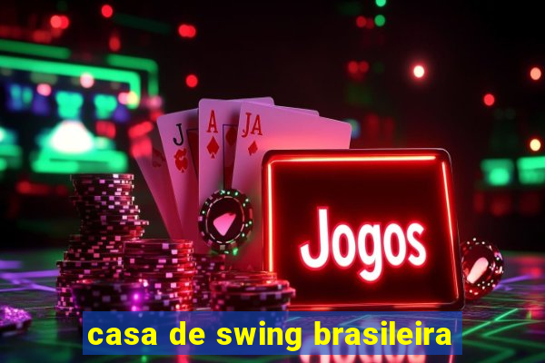 casa de swing brasileira